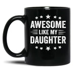 Awesome Like My Daughter Funny Fathers Day Dad Black Coffee Mug