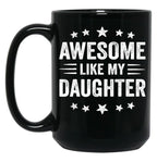 Awesome Like My Daughter Funny Fathers Day Dad Black Coffee Mug