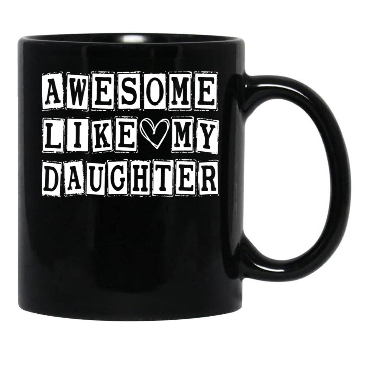 Awesome Like My Daughter Funny Fathers Day Funny Heart Of Daddy (2) Black Coffee Mug - Black