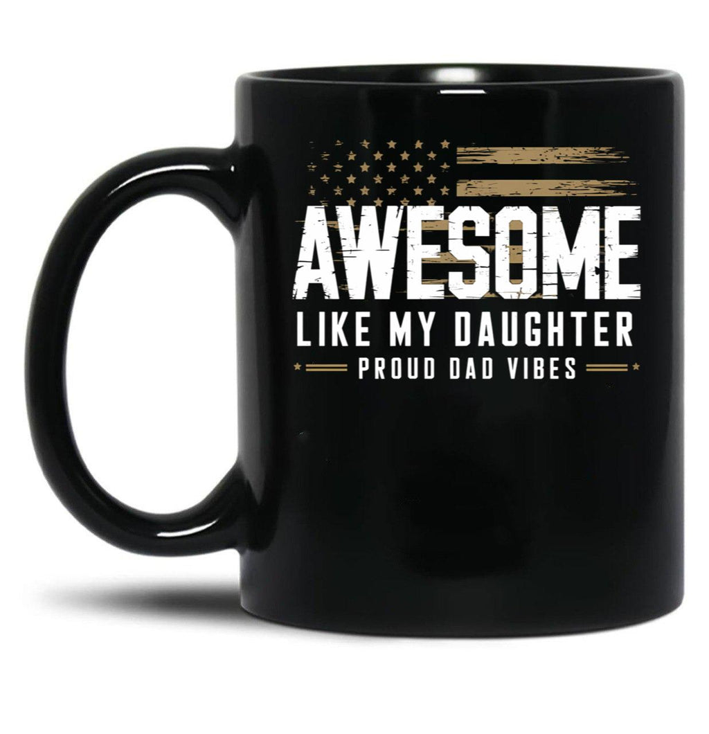 Awesome Like My Daughter Funny Fathers Day Gift Dad Black Coffee Mug