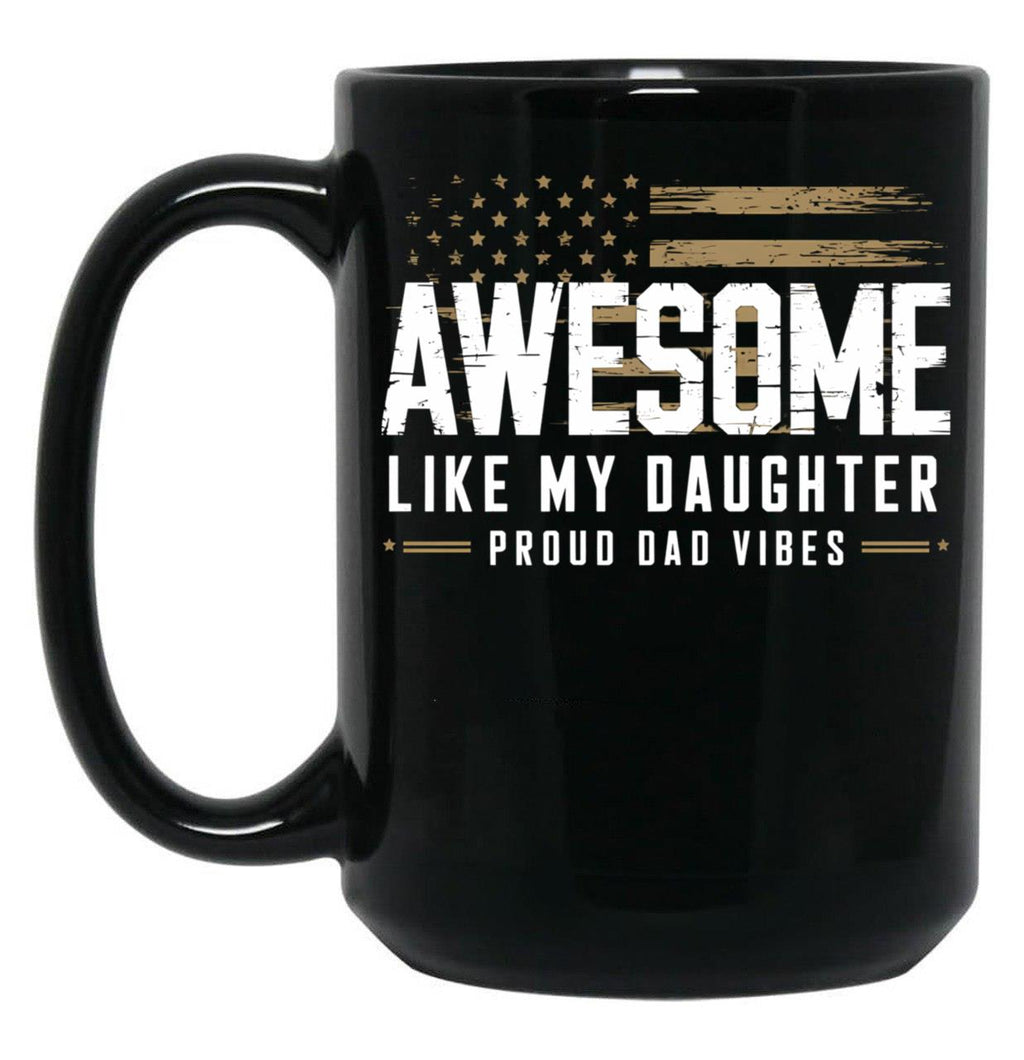 Awesome Like My Daughter Funny Fathers Day Gift Dad Black Coffee Mug
