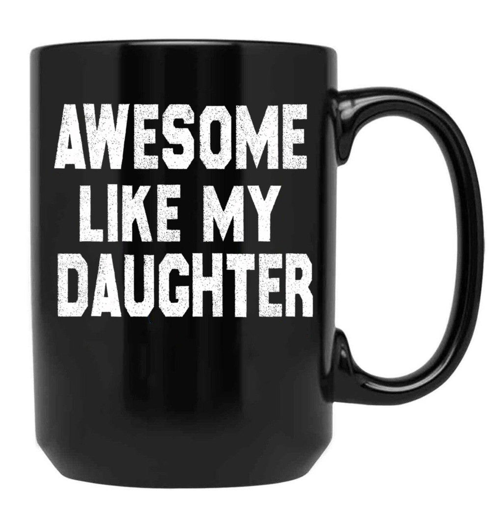 Awesome Like My Daughter Funny Fathers Day Men Dad Girl Black Coffee Mug, Gift Coffee Mug