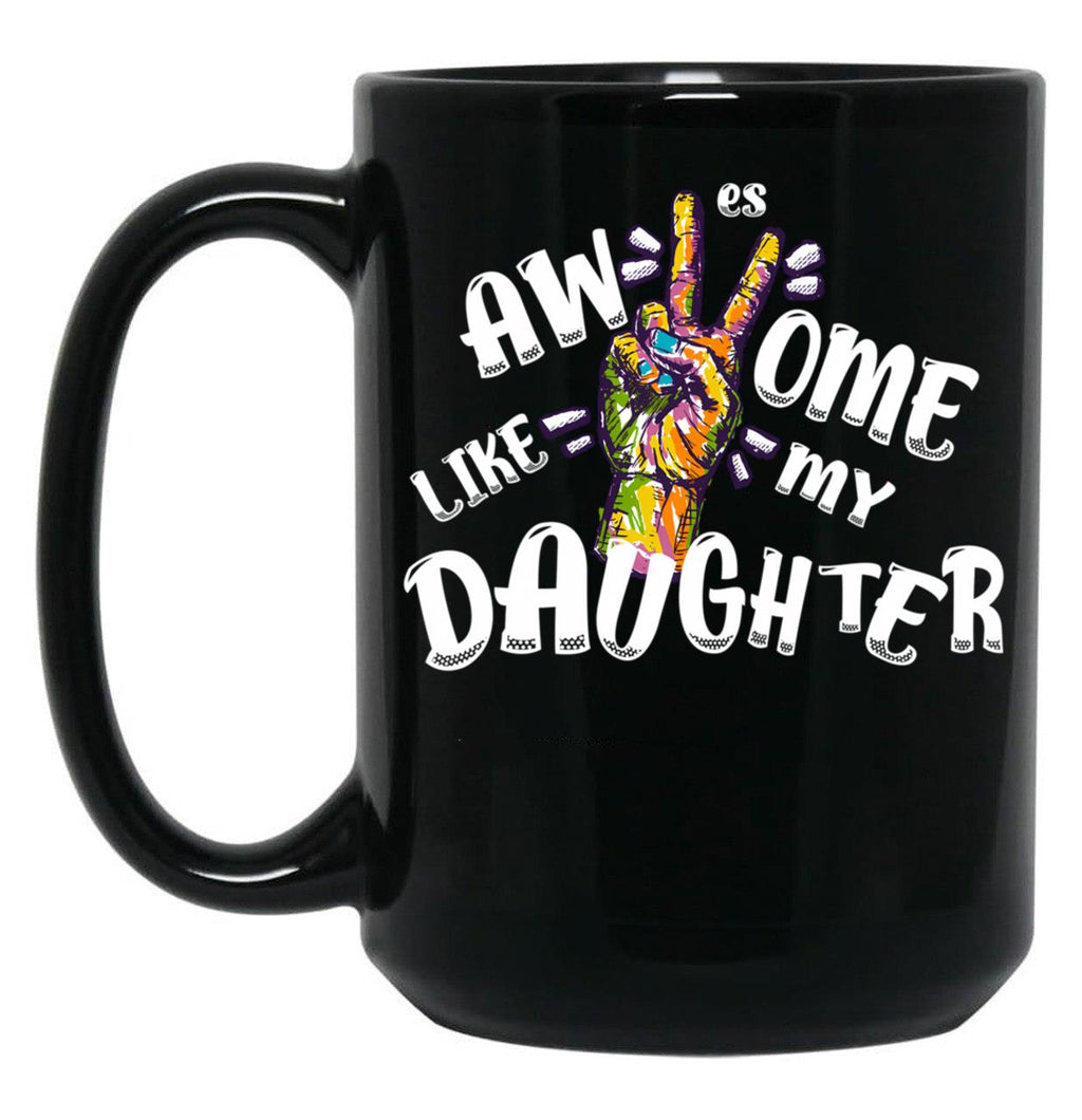 Awesome Like My Daughter Funny Fathers (1) Black Coffee Mug