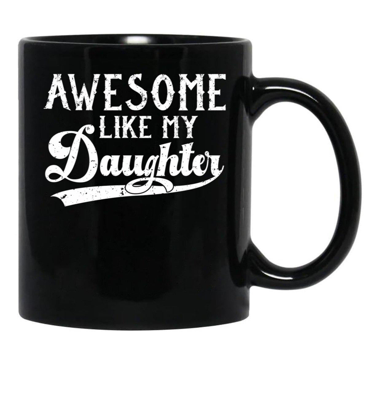 Awesome Like My Daughter Funny Gifts For Fathers Day (1) Black Coffee Mug - Black