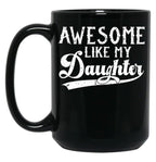 Awesome Like My Daughter Funny Gifts For Fathers Day (1) Black Coffee Mug