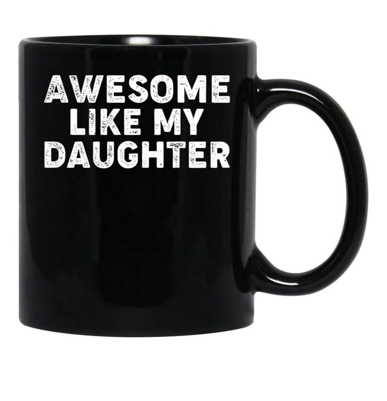 Awesome Like My Daughter Funny Parents' Day Dad Joke Daddy Black Coffee Mug - Black