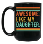 Awesome Like My Daughter Funny Parents' Day Dad Black Coffee Mug