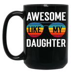 Awesome Like My Daughter Funny Parents_ Day Cute Father_S Day Black Coffee Mug