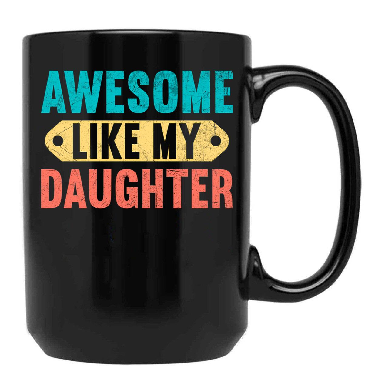 Awesome Like My Daughter Funny Vintage Present Father'S Day (1) Black Coffee Mug - Black