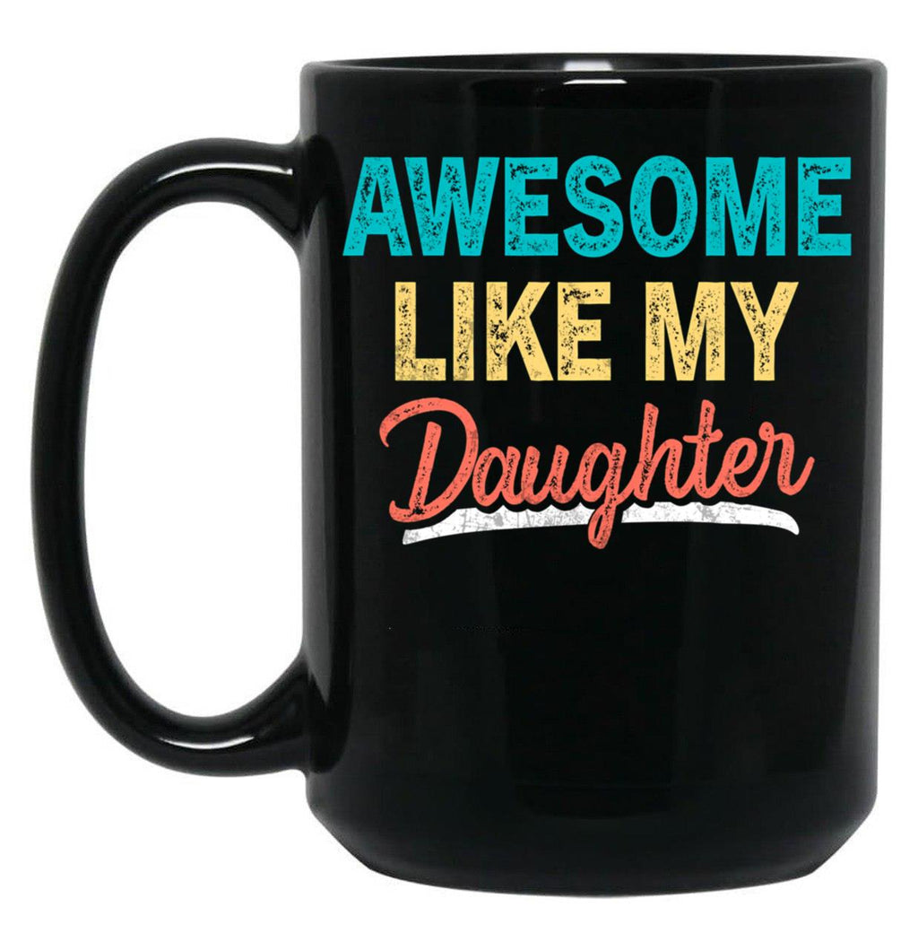 Awesome Like My Daughter Funny Vintage Present Father'S Day Black Coffee Mug