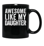 Awesome Like My Daughter Gear (2) Black Coffee Mug - Black