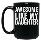 Awesome Like My Daughter Gear (2) Black Coffee Mug