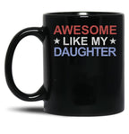 Awesome Like My Daughter Gear (3) Black Coffee Mug