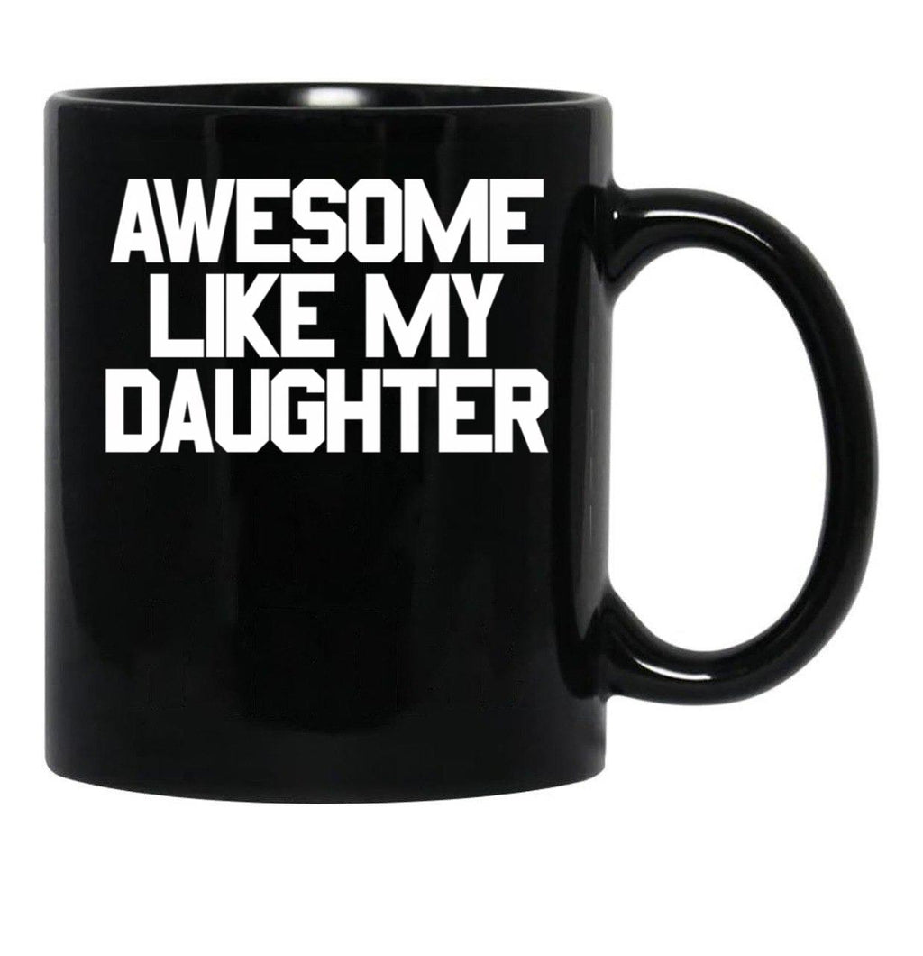 Awesome Like My Daughter Gear (4) Black Coffee Mug - Black