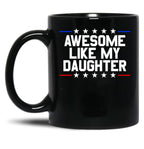 Awesome Like My Daughter Gear Black Coffee Mug
