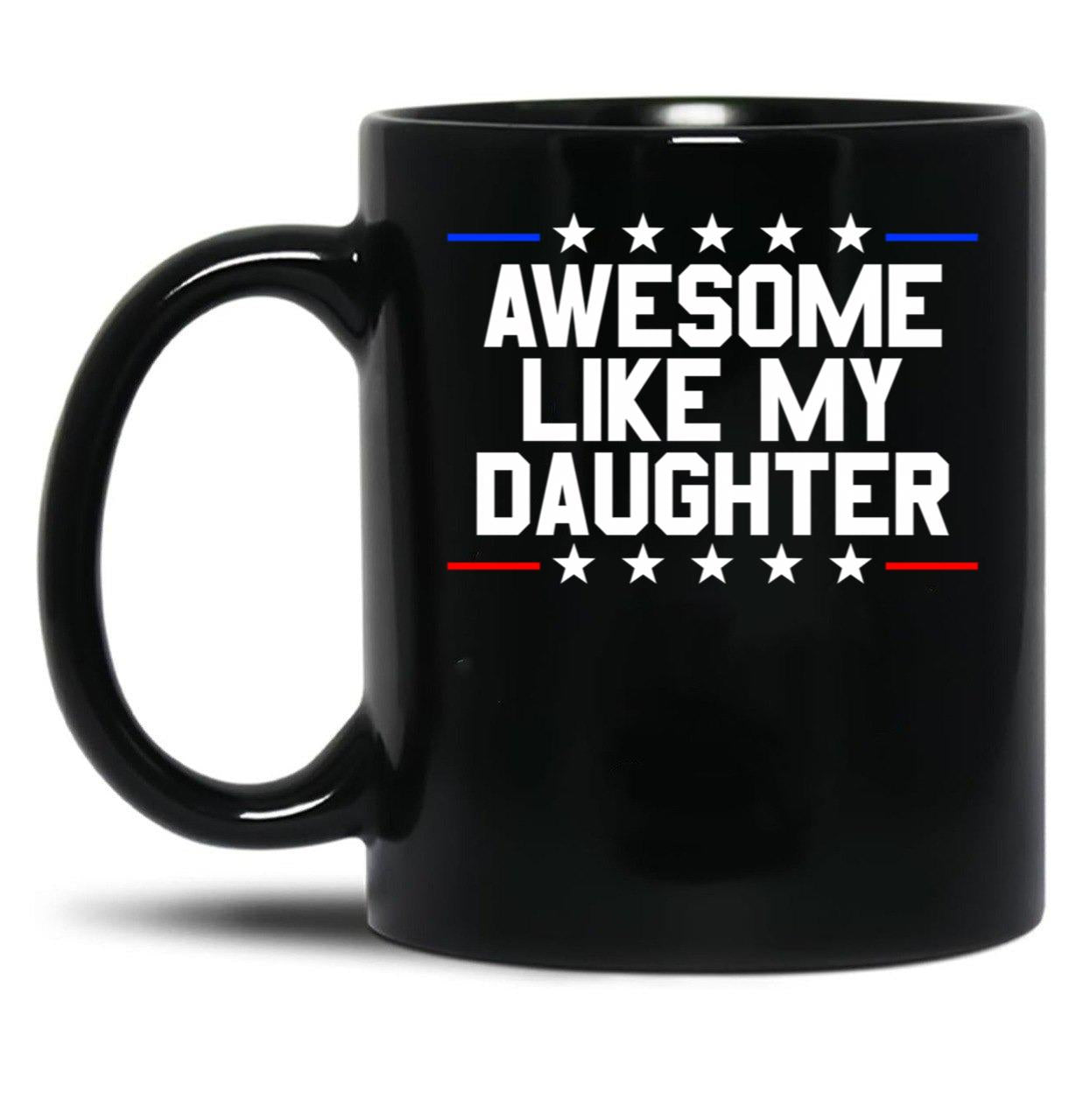 Awesome Like My Daughter Gear Black Coffee Mug