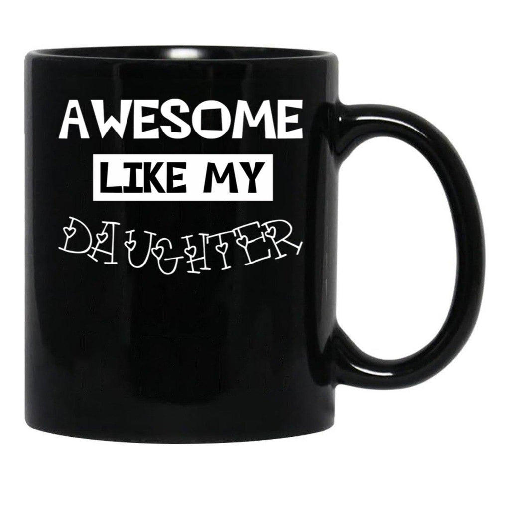Awesome Like My Daughter Gift For Daughter Idea Black Coffee Mug - Black