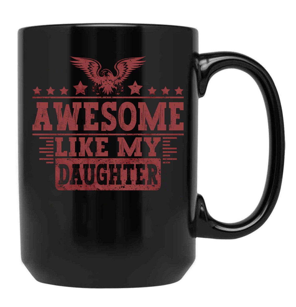 Awesome Like My Daughter Gifts Men Funny Fathers Day Dad Mug (2) Black Coffee Mug - Black