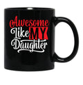 Awesome Like My Daughter Gifts Men Funny Fathers Day Dad Mug (3) Black Coffee Mug - Black
