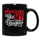 Awesome Like My Daughter Gifts Men Funny Fathers Day Dad Mug (3) Black Coffee Mug - Black