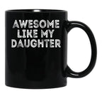 Awesome Like My Daughter Gifts Men Funny Fathers Day Dad Tank Top Black Coffee Mug - Black