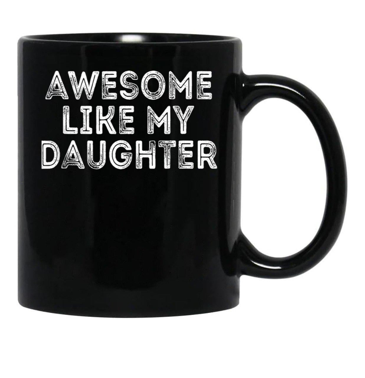 Awesome Like My Daughter Gifts Men Funny Fathers Day Dad Tank Top Black Coffee Mug - Black