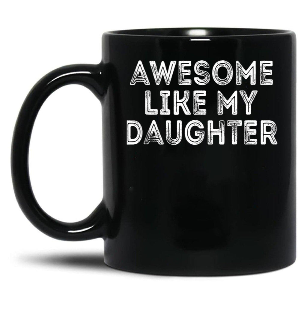 Awesome Like My Daughter Gifts Men Funny Fathers Day Dad Tank Top Black Coffee Mug