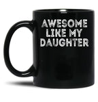 Awesome Like My Daughter Gifts Men Funny Fathers Day Dad Tank Top Black Coffee Mug