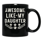 Awesome Like My Daughter Gifts Men Funny Fathers Day Dad Vintage Black Coffee Mug - Black