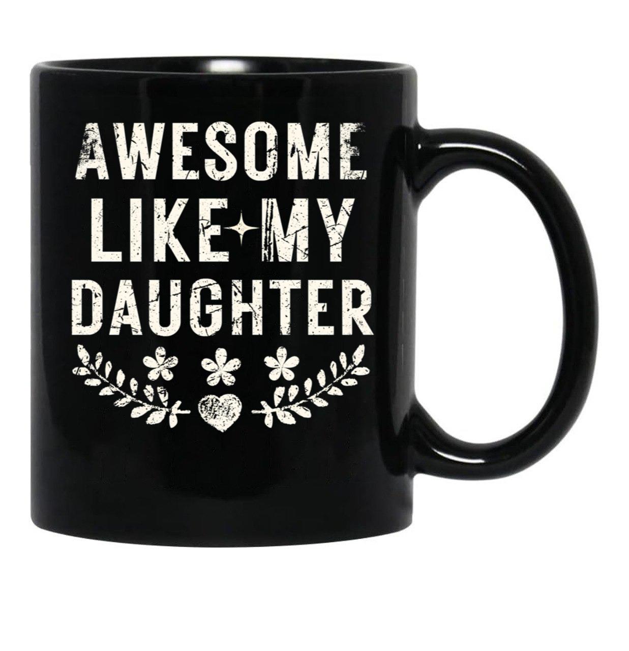 Awesome Like My Daughter Gifts Men Funny Fathers Day Dad Vintage Black Coffee Mug - Black