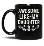 Awesome Like My Daughter Gifts Men Funny Fathers Day Dad Vintage Black Coffee Mug