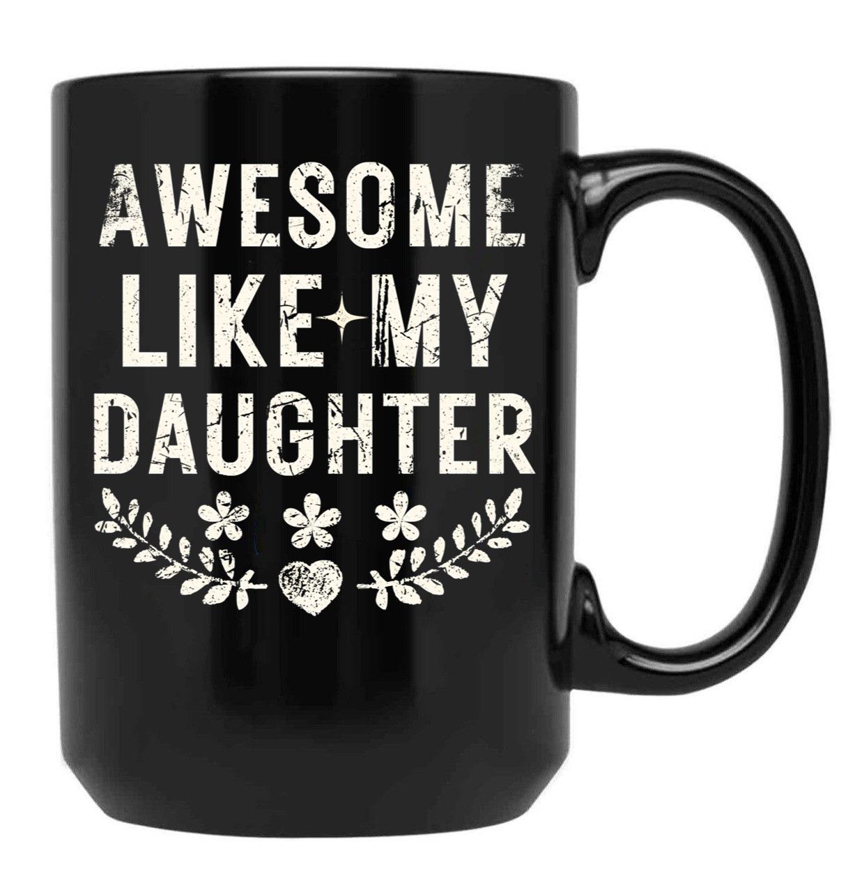 Awesome Like My Daughter Gifts Men Funny Fathers Day Dad Vintage Black Coffee Mug - Black