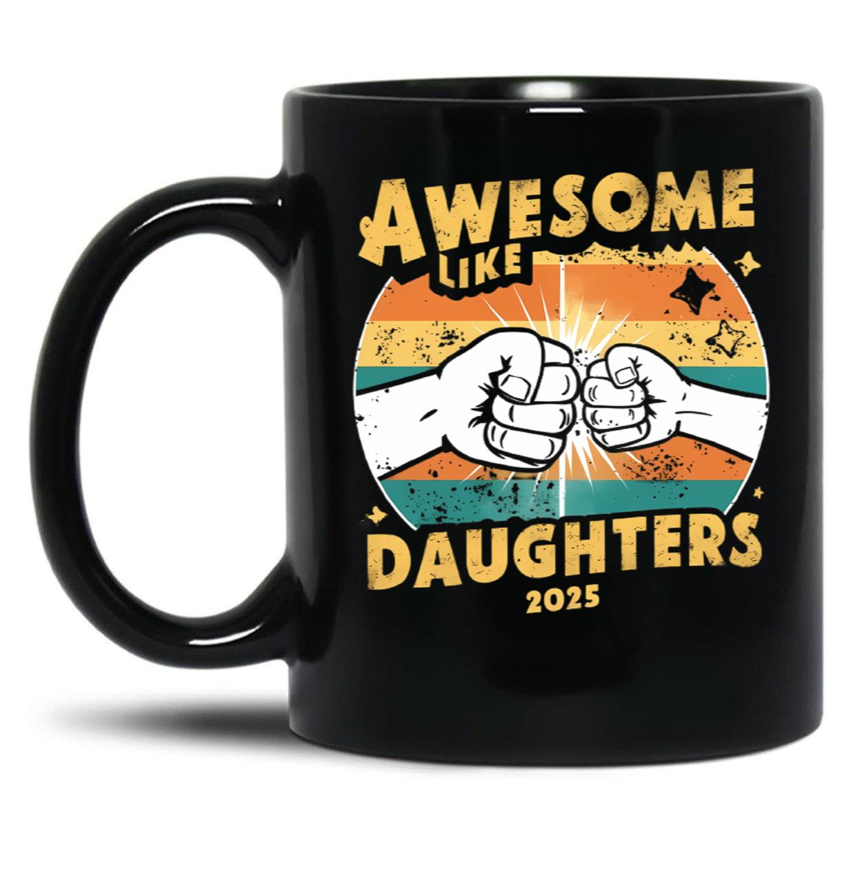 Awesome Like My Daughter Gifts Men Funny Fathers Day Dad (10) Black Coffee Mug