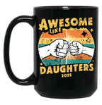 Awesome Like My Daughter Gifts Men Funny Fathers Day Dad (10) Black Coffee Mug