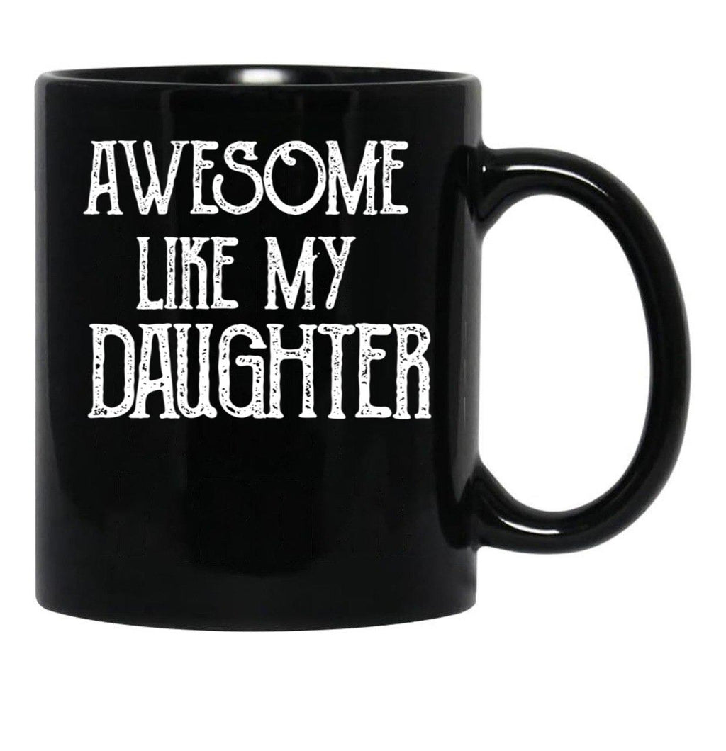 Awesome Like My Daughter Gifts Men Funny Fathers Day Dad (2) Black Coffee Mug - Black