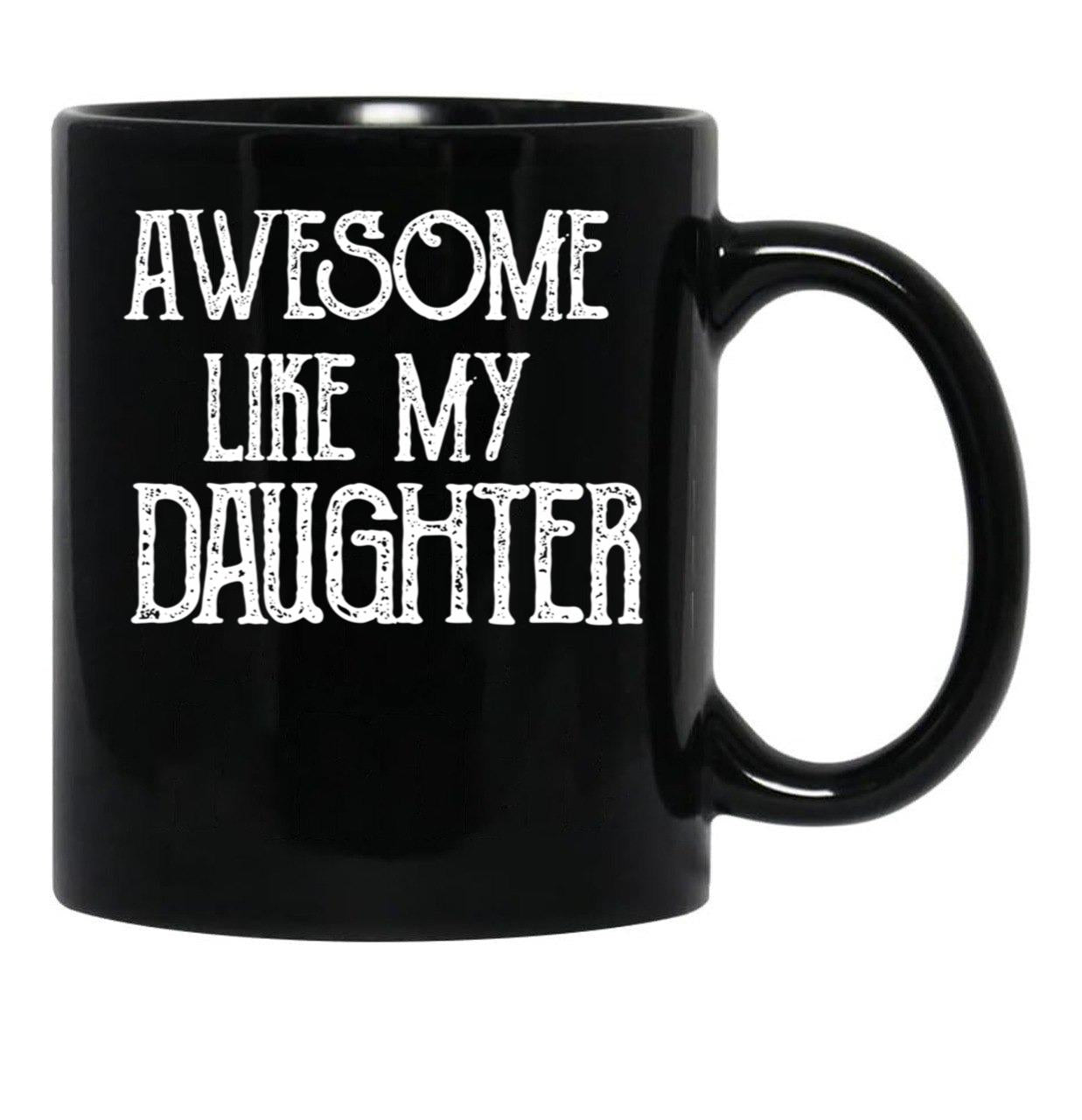 Awesome Like My Daughter Gifts Men Funny Fathers Day Dad (2) Black Coffee Mug - Black