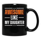 Awesome Like My Daughter Gifts Men Funny Fathers Day Dad (8) Black Coffee Mug - Black