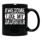Awesome Like My Daughter Gifts Men Funny Fathers Day Dad (9) Black Coffee Mug - Black
