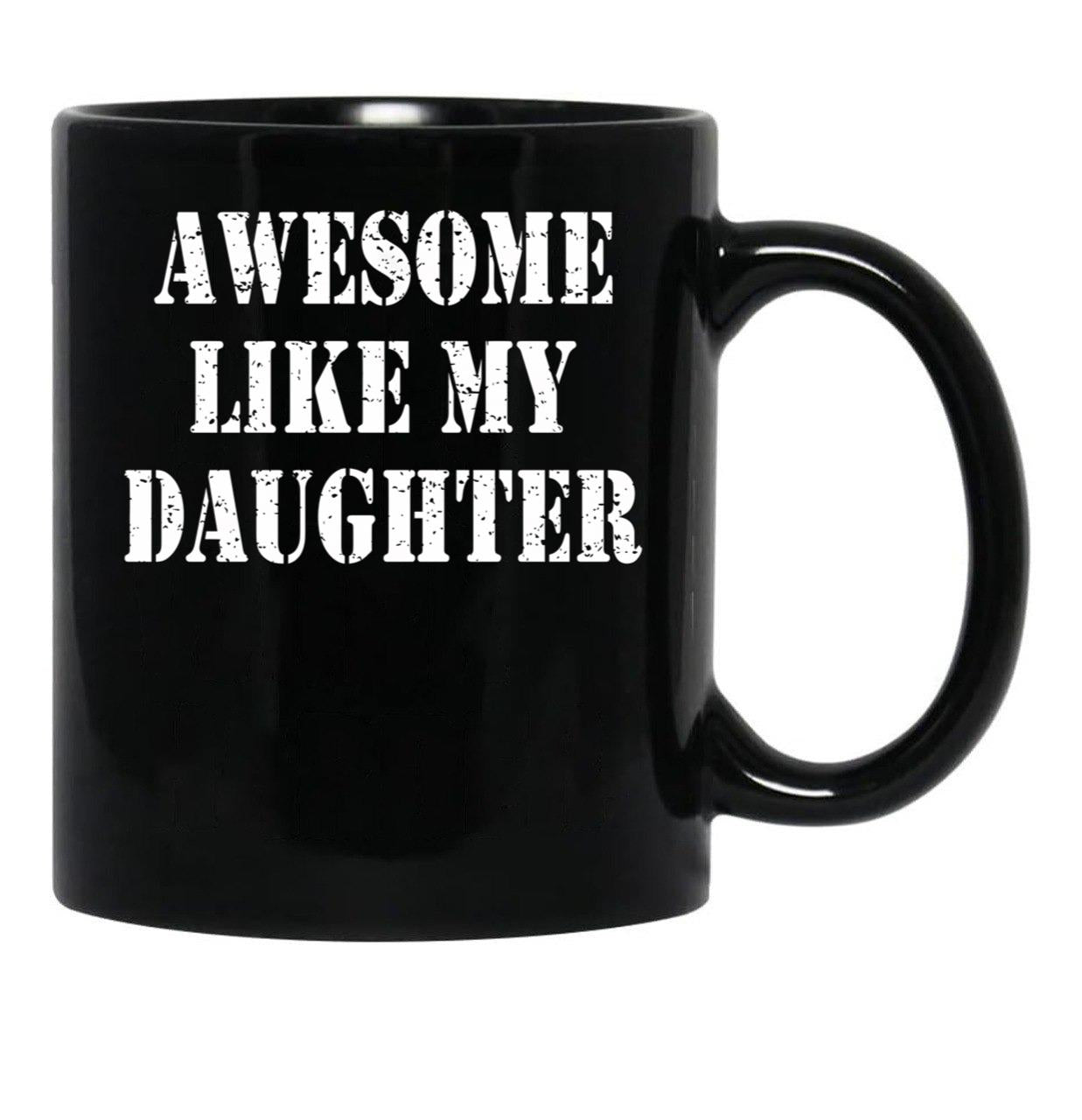 Awesome Like My Daughter Gifts Men Funny Fathers Day Black Coffee Mug - Black