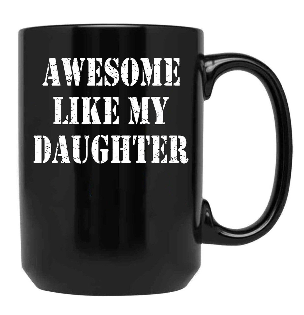 Awesome Like My Daughter Gifts Men Funny Fathers Day Black Coffee Mug - Black