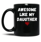 Awesome Like My Daughter Happy Funny Father_S Day Black Coffee Mug