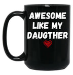 Awesome Like My Daughter Happy Funny Father_S Day Black Coffee Mug