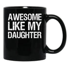 Awesome Like My Daughter Ii Black Coffee Mug - Black