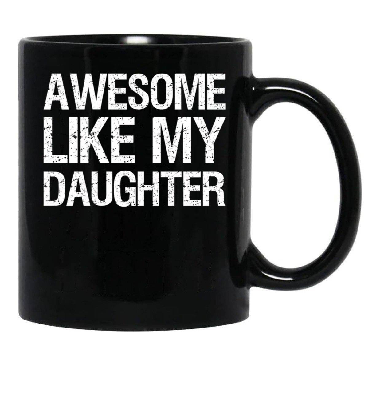 Awesome Like My Daughter Ii Black Coffee Mug - Black