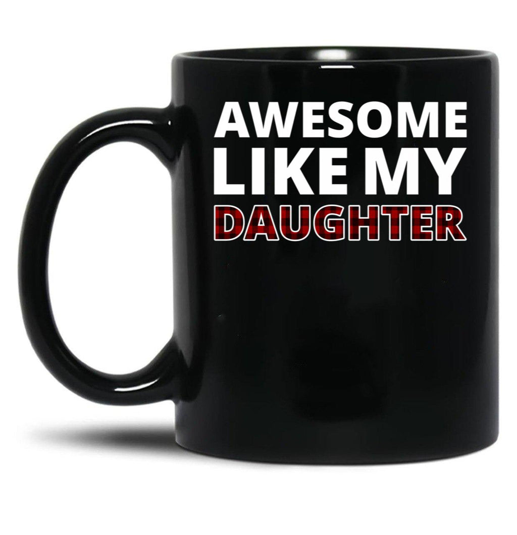 Awesome Like My Daughter Iii Black Coffee Mug