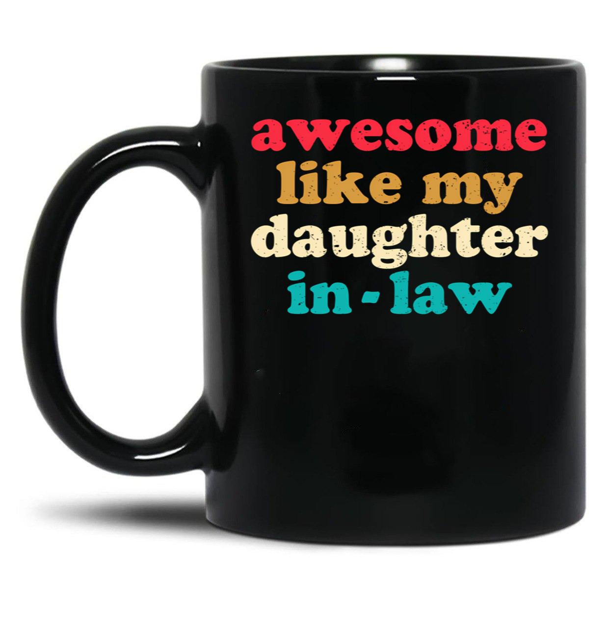 Awesome Like My Daughter In Law 2 Black Coffee Mug