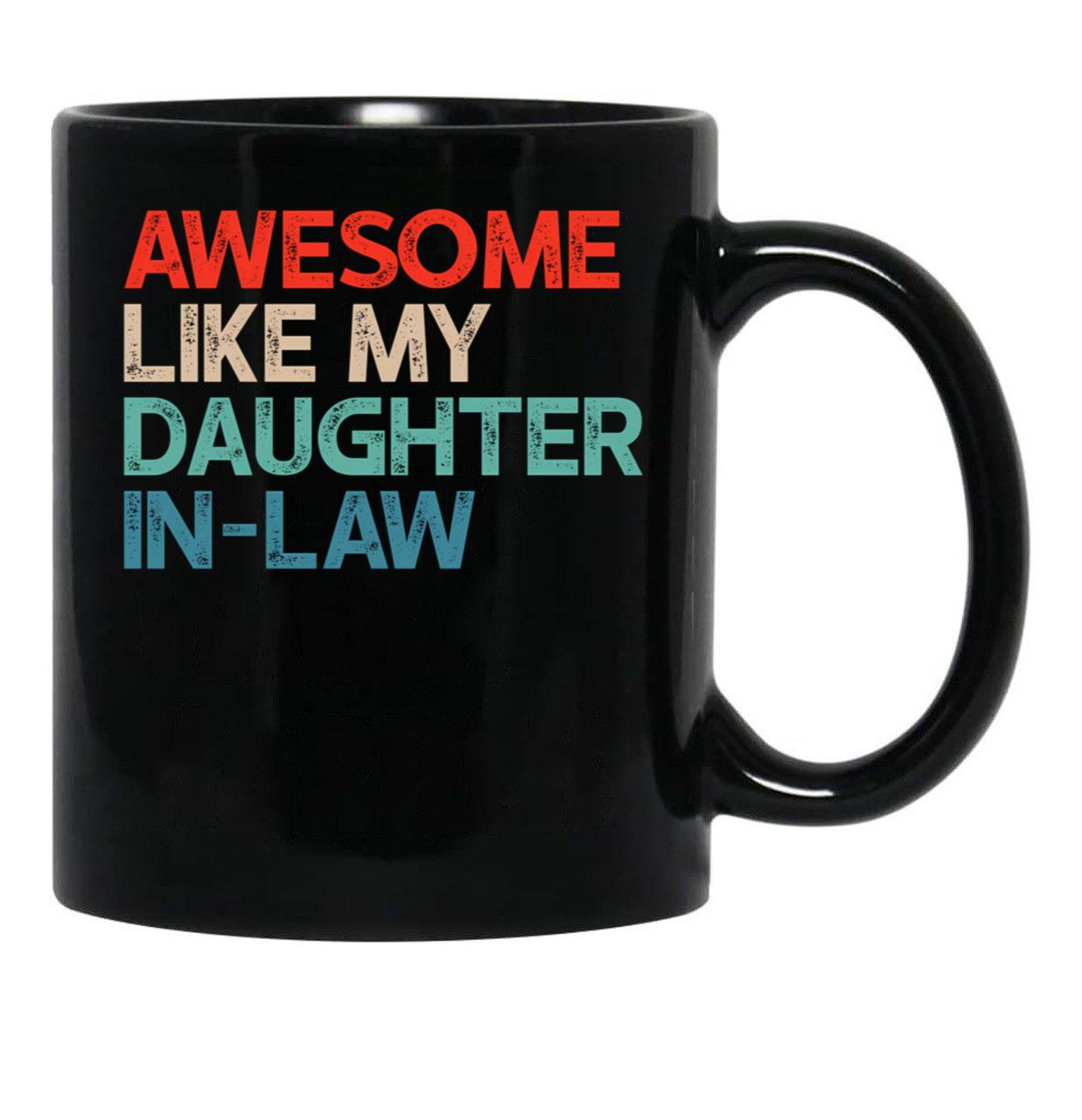 Awesome Like My Daughter In Law 4 Black Coffee Mug - Black