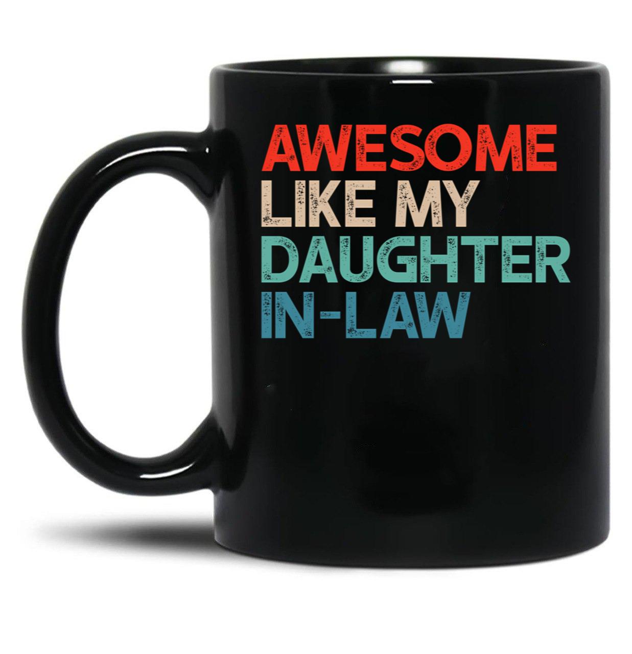 Awesome Like My Daughter In Law 4 Black Coffee Mug