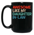 Awesome Like My Daughter In Law 4 Black Coffee Mug
