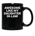 Awesome Like My Daughter In Law 5 Black Coffee Mug - Black